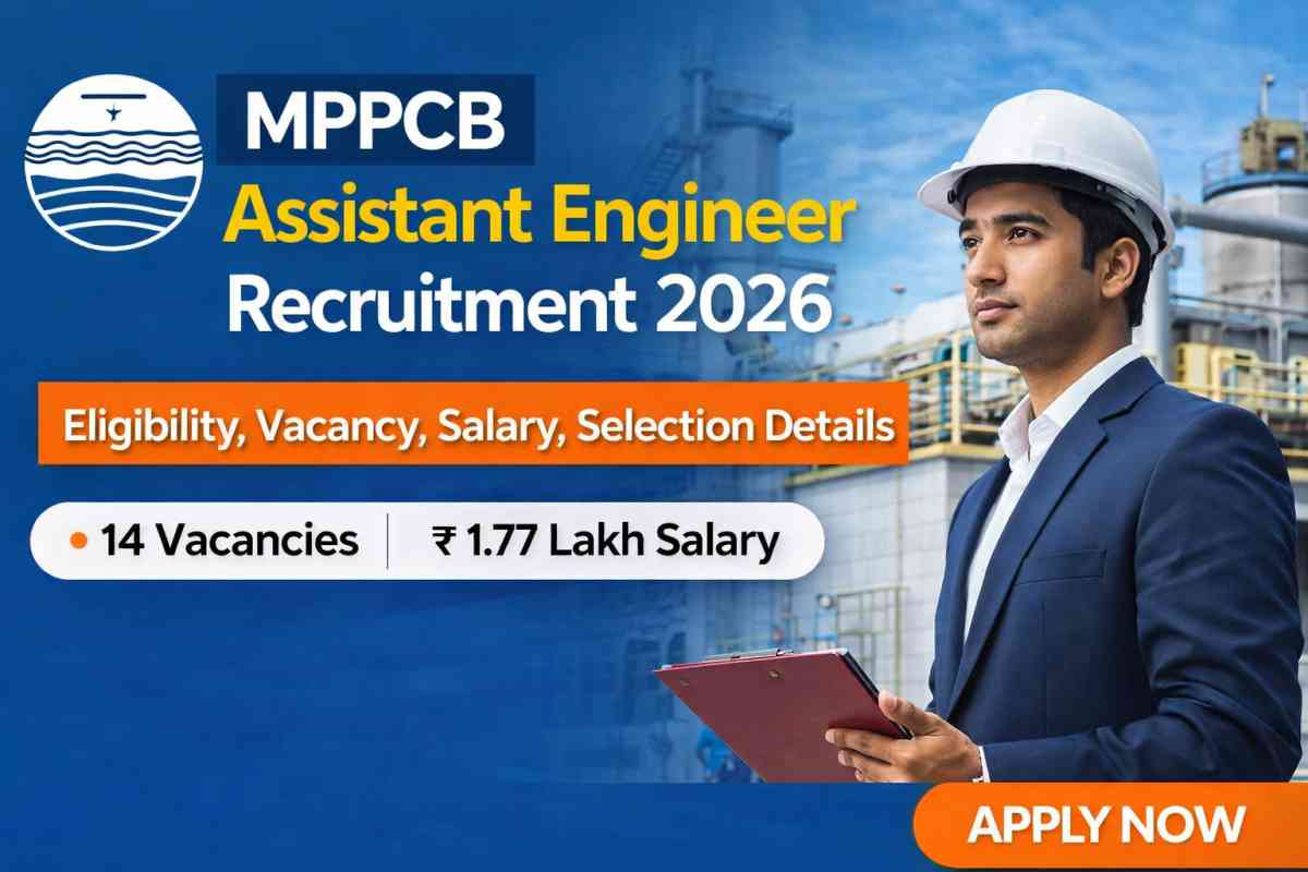 MPPCB Assistant Engineer Recruitment 2026: Check eligibility, 14 vacancies, salary up to ₹1.77 lakh, selection process, important dates and apply details.