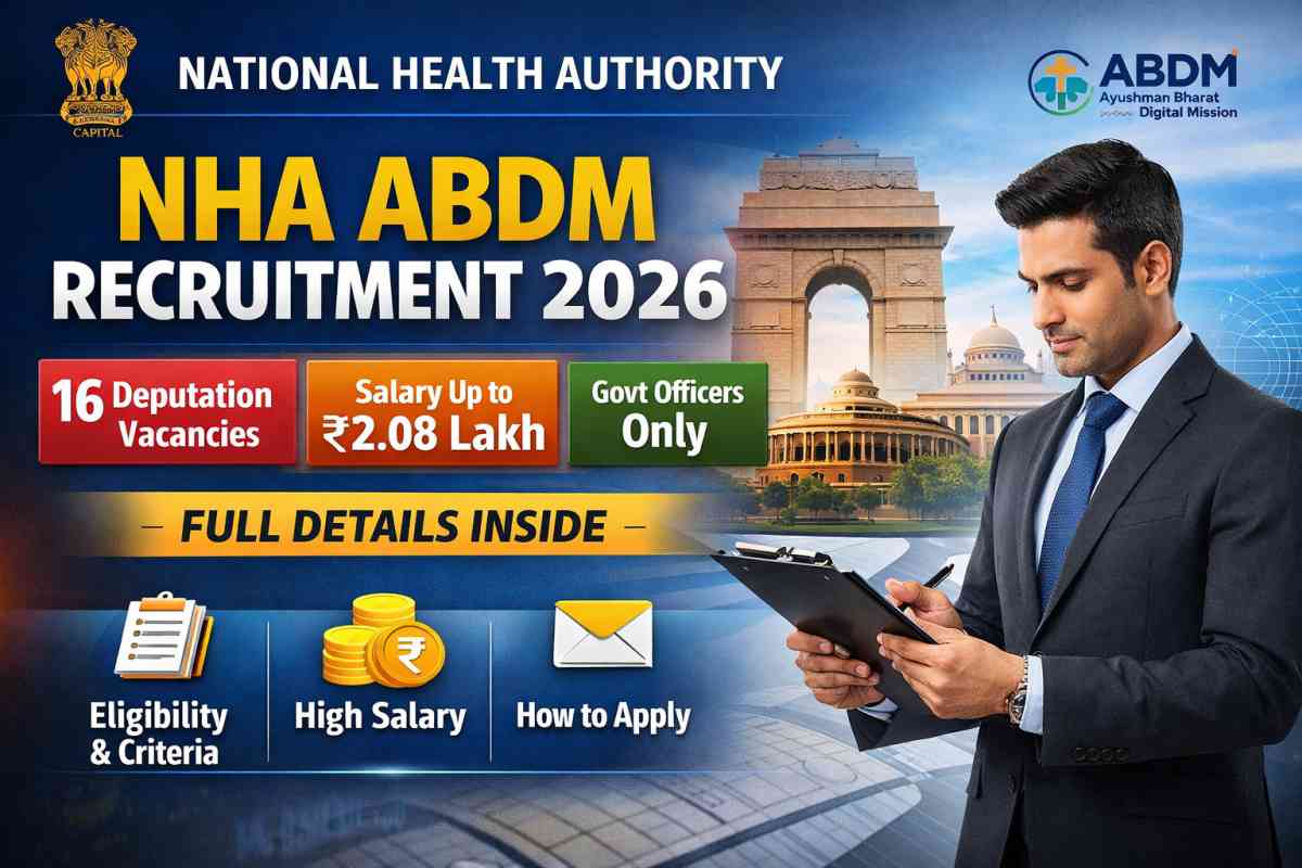 NHA ABDM Recruitment 2026 notification released for 16 deputation vacancies. Check eligibility, salary up to ₹2.08 lakh, post-wise details and application process.