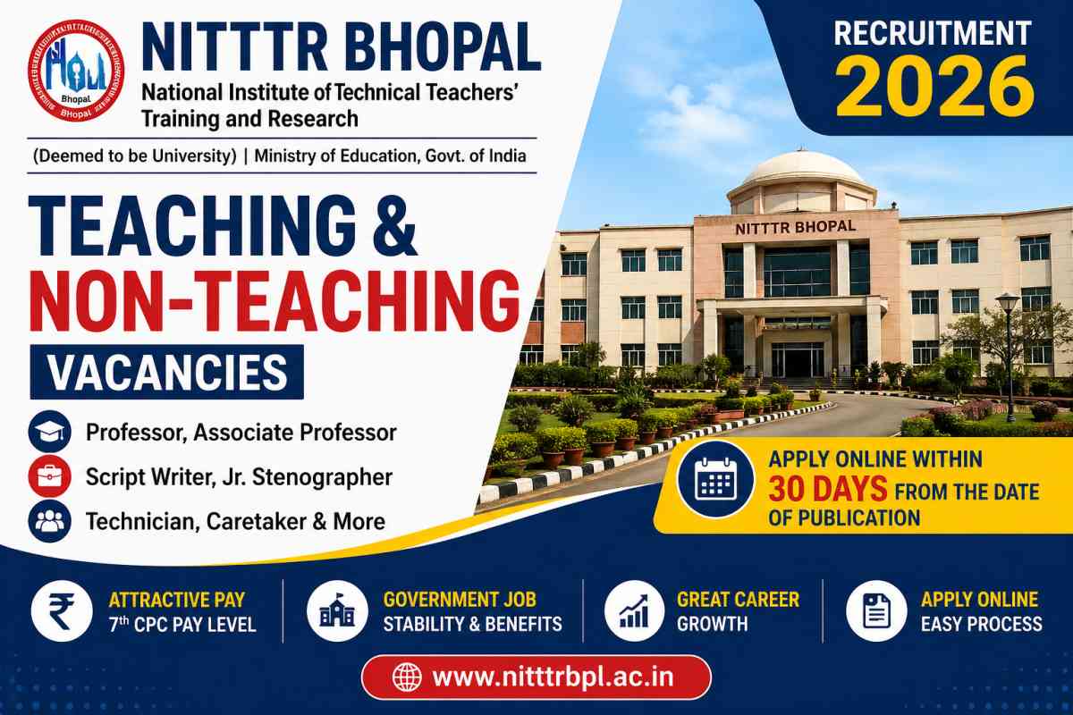 NITTTR Bhopal Recruitment 2026 announced for teaching and non-teaching posts. Check eligibility, salary, vacancies, dates and apply online details.