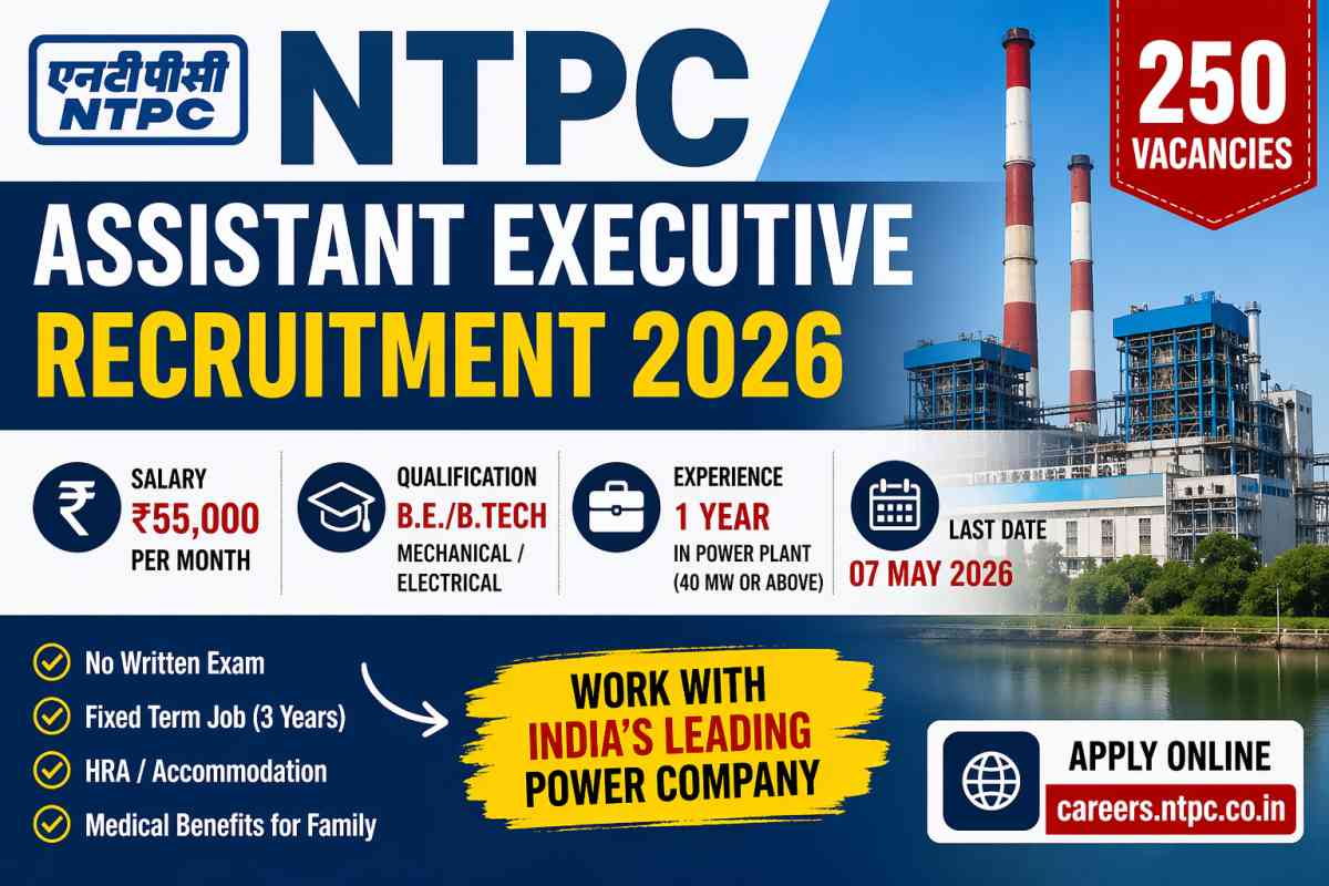 NTPC Assistant Executive Recruitment 2026 for 250 posts. Check eligibility, salary ₹55,000, selection process and last date to apply online.