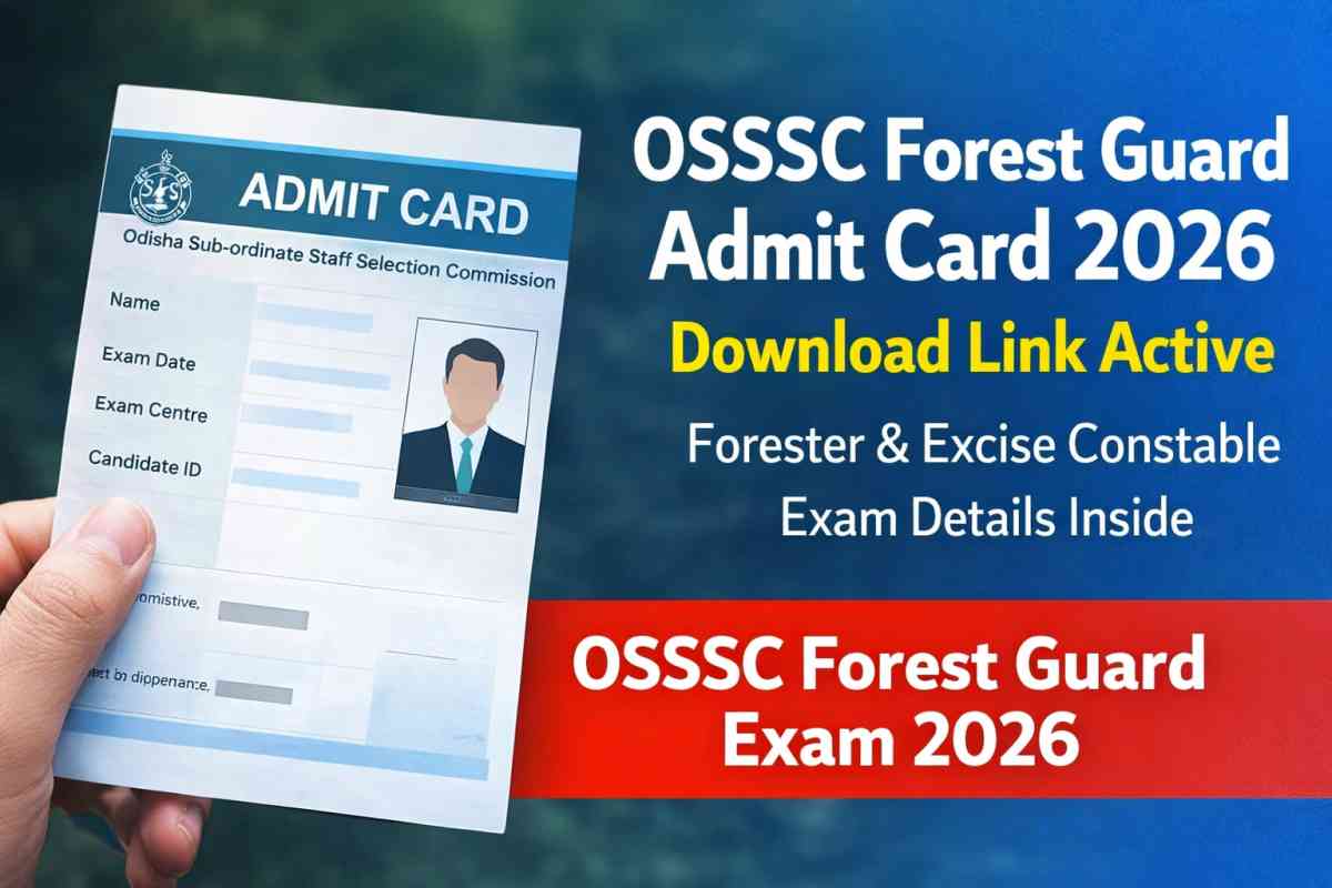 OSSSC Forest Guard Admit Card 2026 released. Check exam dates from April 16 to May 5, download link, CBRE mode and full details.