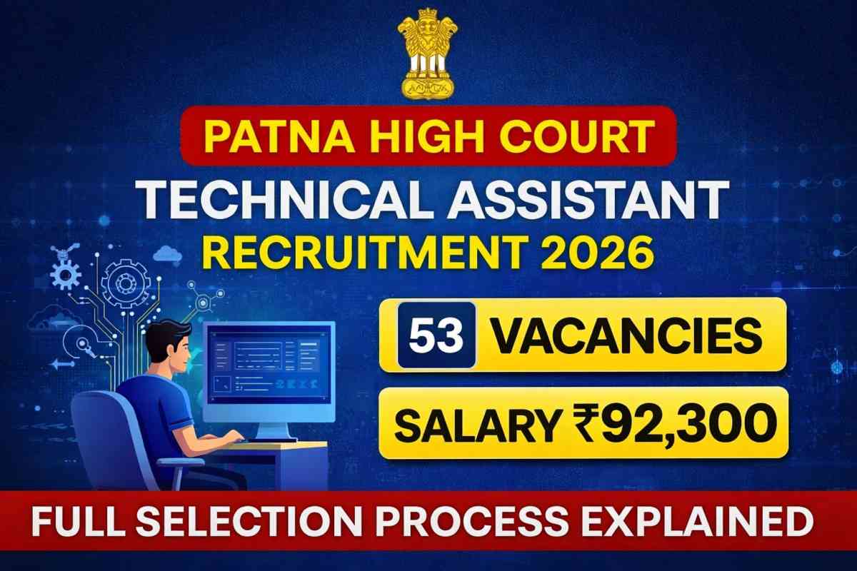 Patna High Court Technical Assistant Recruitment 2026 notification out for 53 posts. Check eligibility, salary ₹92,300, selection process and apply online details.