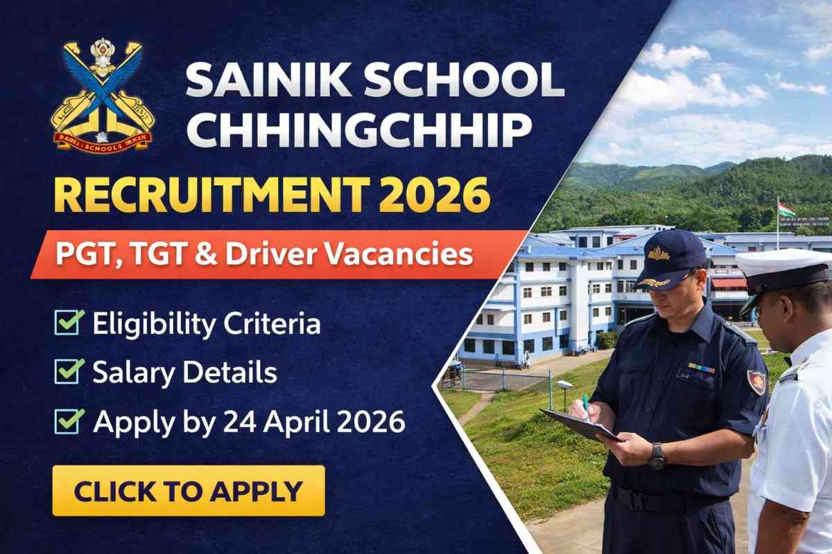 Apply for Sainik School Chhingchhip Recruitment 2026. Check PGT TGT and Driver vacancies, eligibility, salary, and last date 24 April 2026.