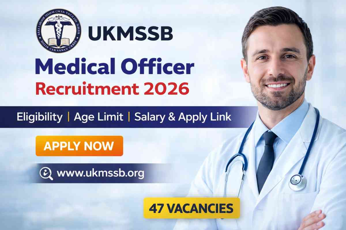 UKMSSB Medical Officer Recruitment 2026 out for 47 posts. Check eligibility, age limit, salary, selection process and apply online before last date.