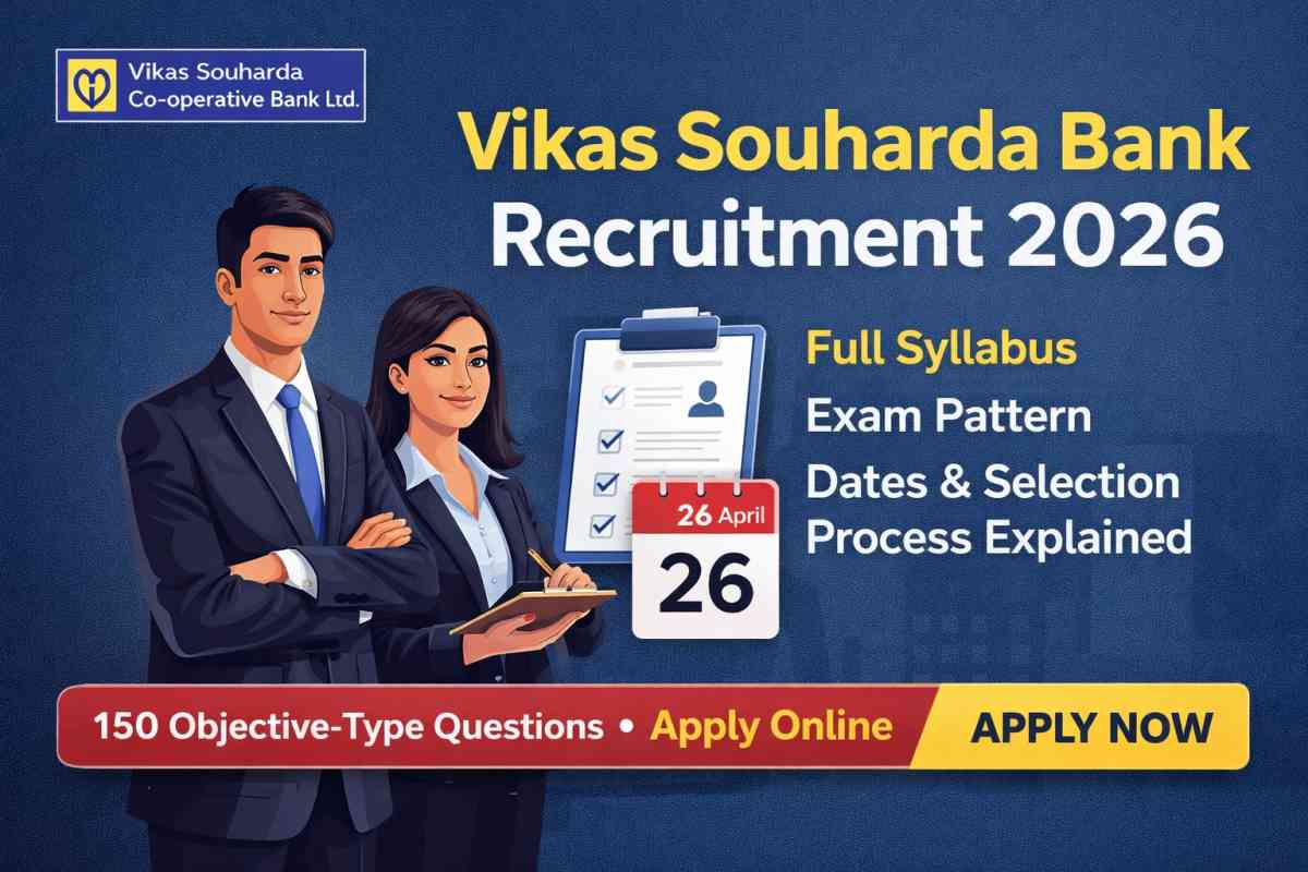 Vikas Souharda Bank Recruitment 2026: Check full syllabus, exam pattern, important dates, and selection process. Apply before 24 April 2026.