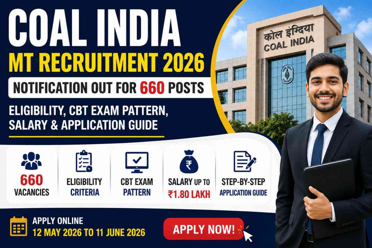 Coal India MT Recruitment 2026 notification released for 660 posts. Check eligibility, CBT exam pattern, salary, age limit and apply online process.