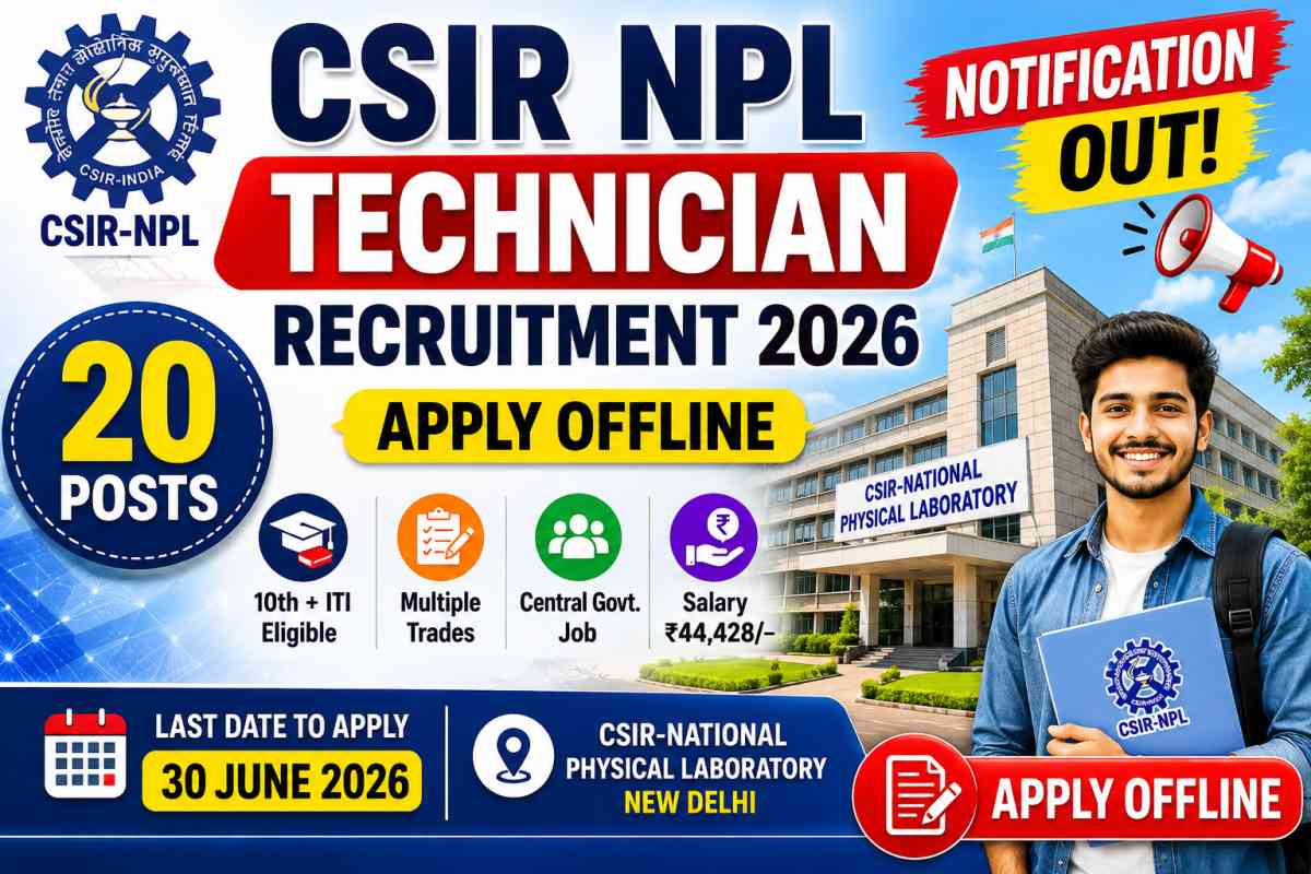 CSIR NPL Technician Recruitment 2026 notification released for 20 posts. Check eligibility, salary, selection process and apply offline details.