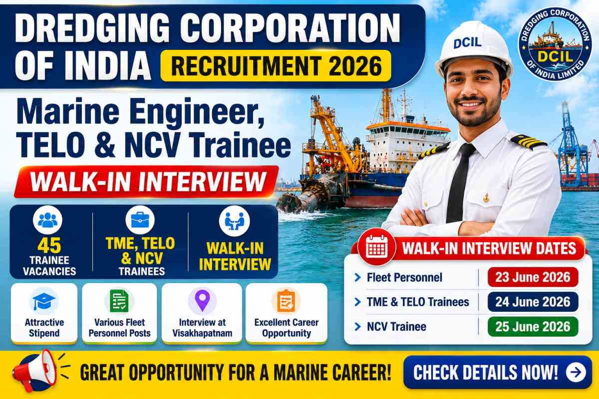 Dredging Corporation of India Recruitment 2026 announced for Marine Engineer, TELO and NCV Trainee posts through walk-in interview.