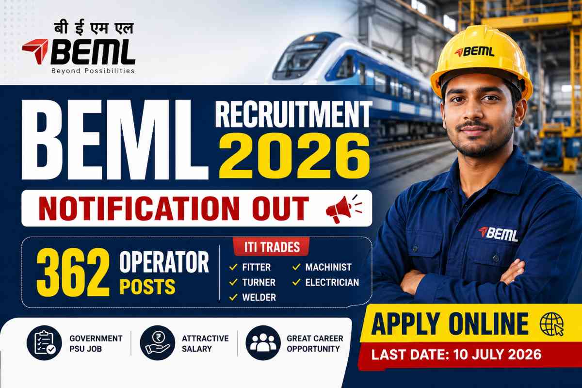 BEML Recruitment 2026 Notification released for 362 Operator posts. Apply online for ITI Fitter, Turner, Welder, Machinist and Electrician vacancies.