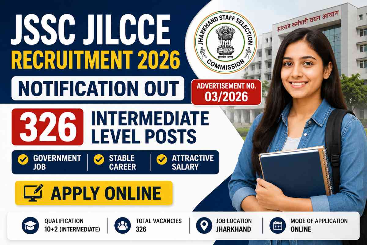 JSSC JILCCE Recruitment 2026 Notification released for 326 Intermediate Level posts. Check eligibility, vacancy, salary, selection process and apply online.
