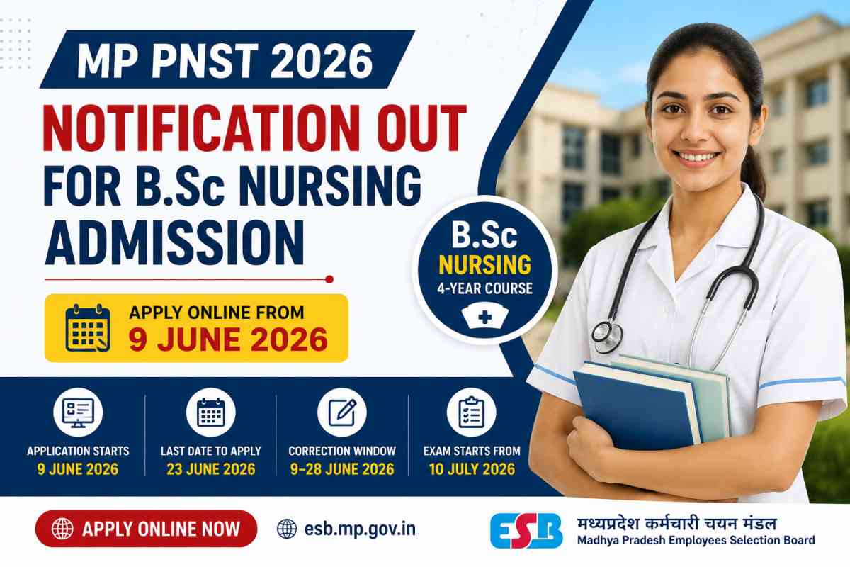 MP PNST 2026 Notification released for B.Sc Nursing Admission. Apply online from 9 June 2026, check eligibility, exam date, fees and selection process.