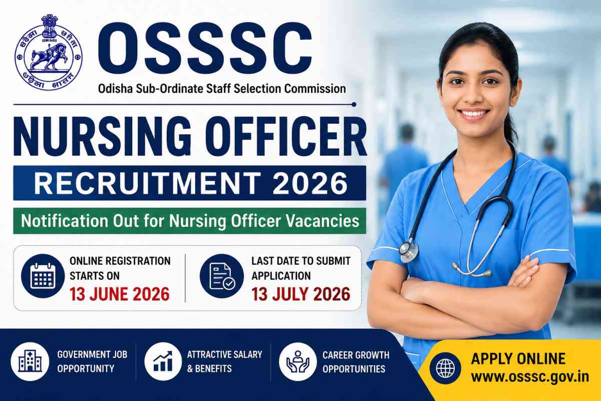 OSSSC Nursing Officer Recruitment 2026 Notification released. Apply online from June 13 for Nursing Officer vacancies under Odisha Health Department.