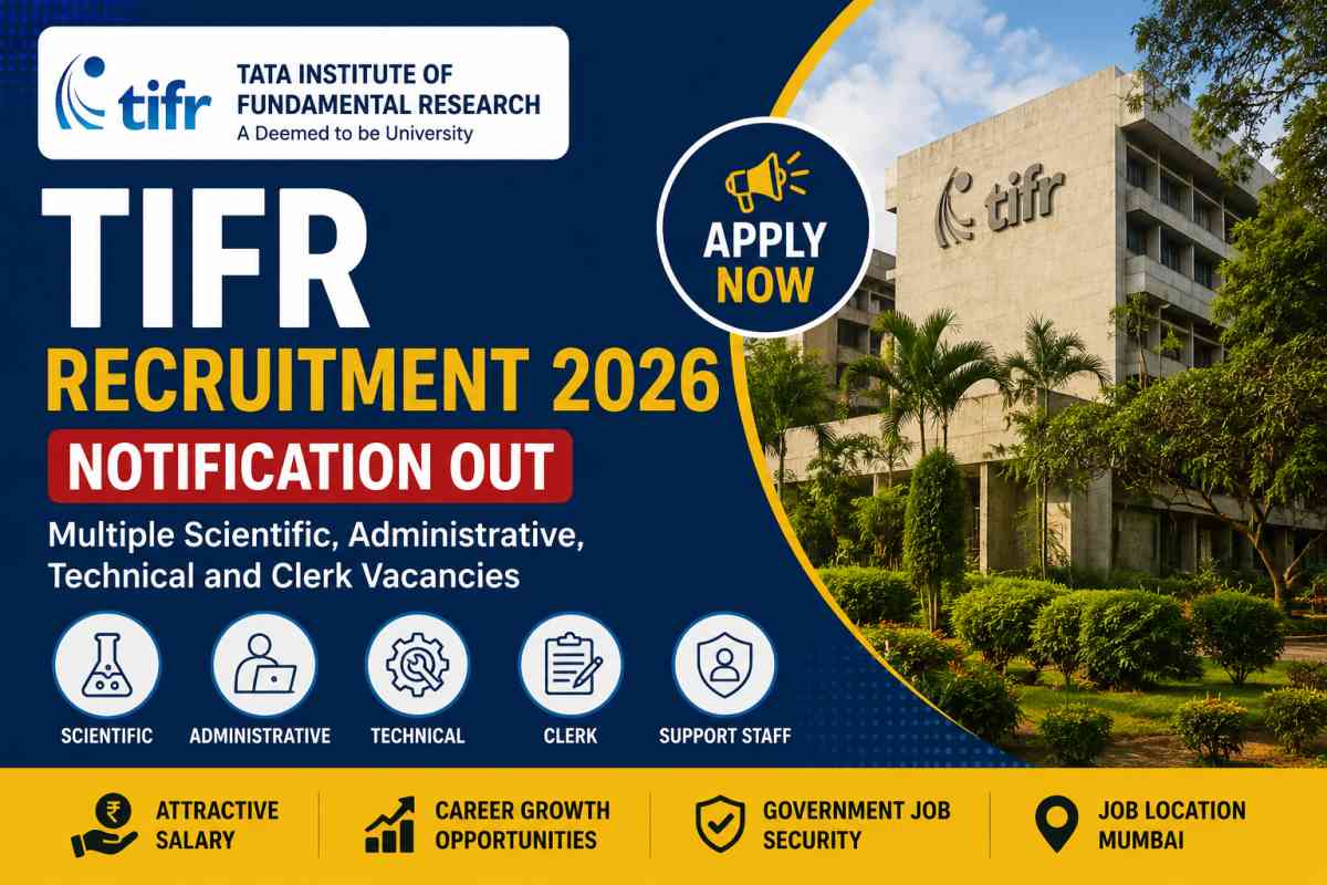 TIFR Recruitment 2026 Notification released for Scientific, Administrative, Technical and Clerk vacancies. Check eligibility, salary and selection process.
