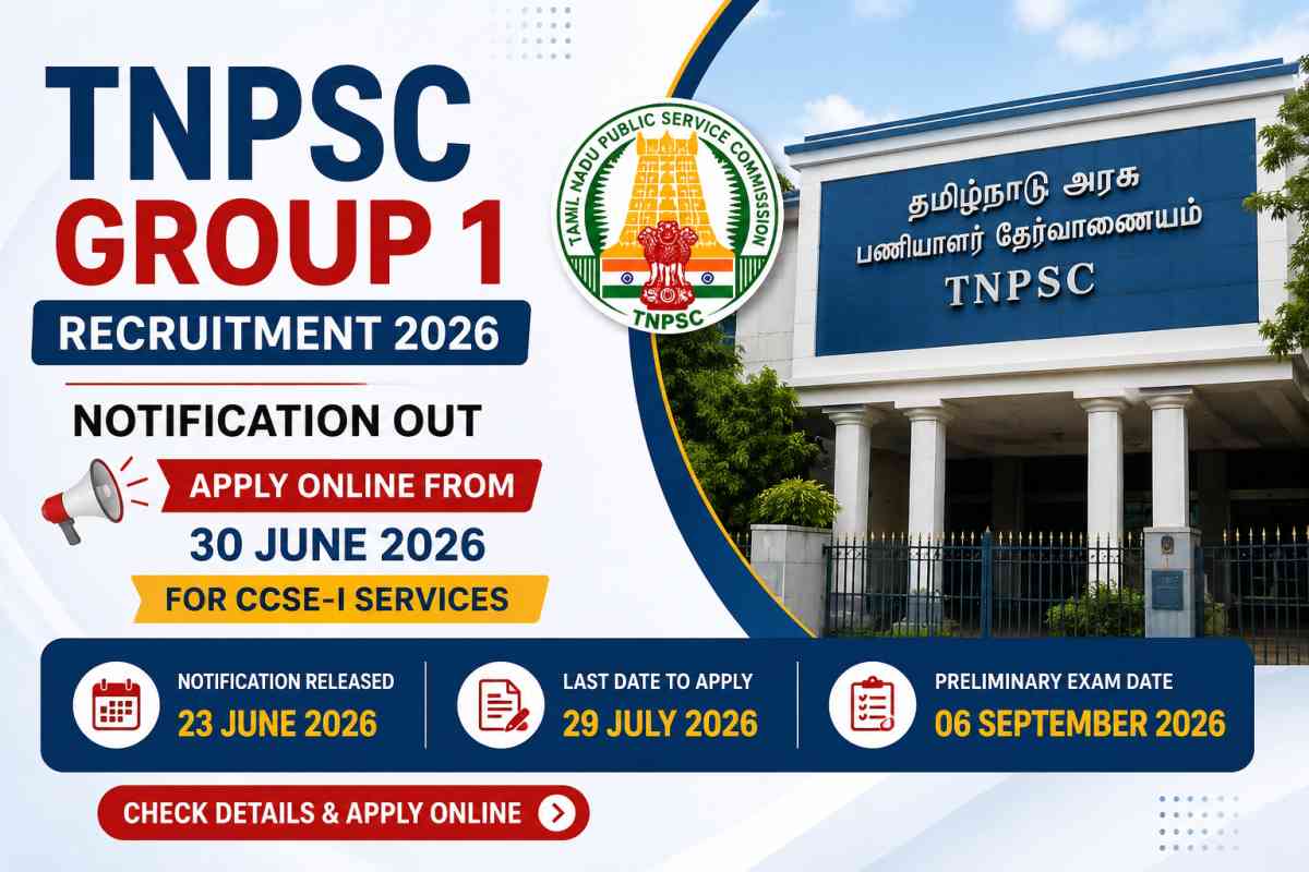 TNPSC Group 1 Recruitment 2026 Notification released. Apply online from 30 June 2026 for CCSE-I Services. Check eligibility, dates and selection process.