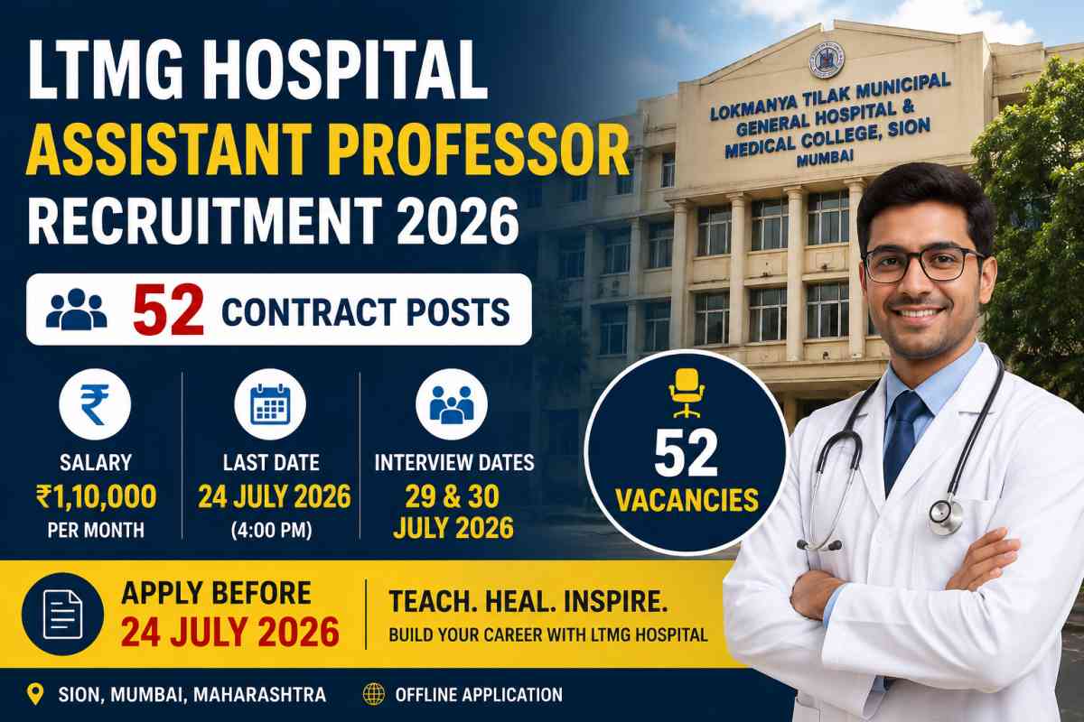 LTMG Hospital Assistant Professor Recruitment 2026 notification for 52 contract vacancies with ₹1,10,000 salary and application deadline of 24 July 2026